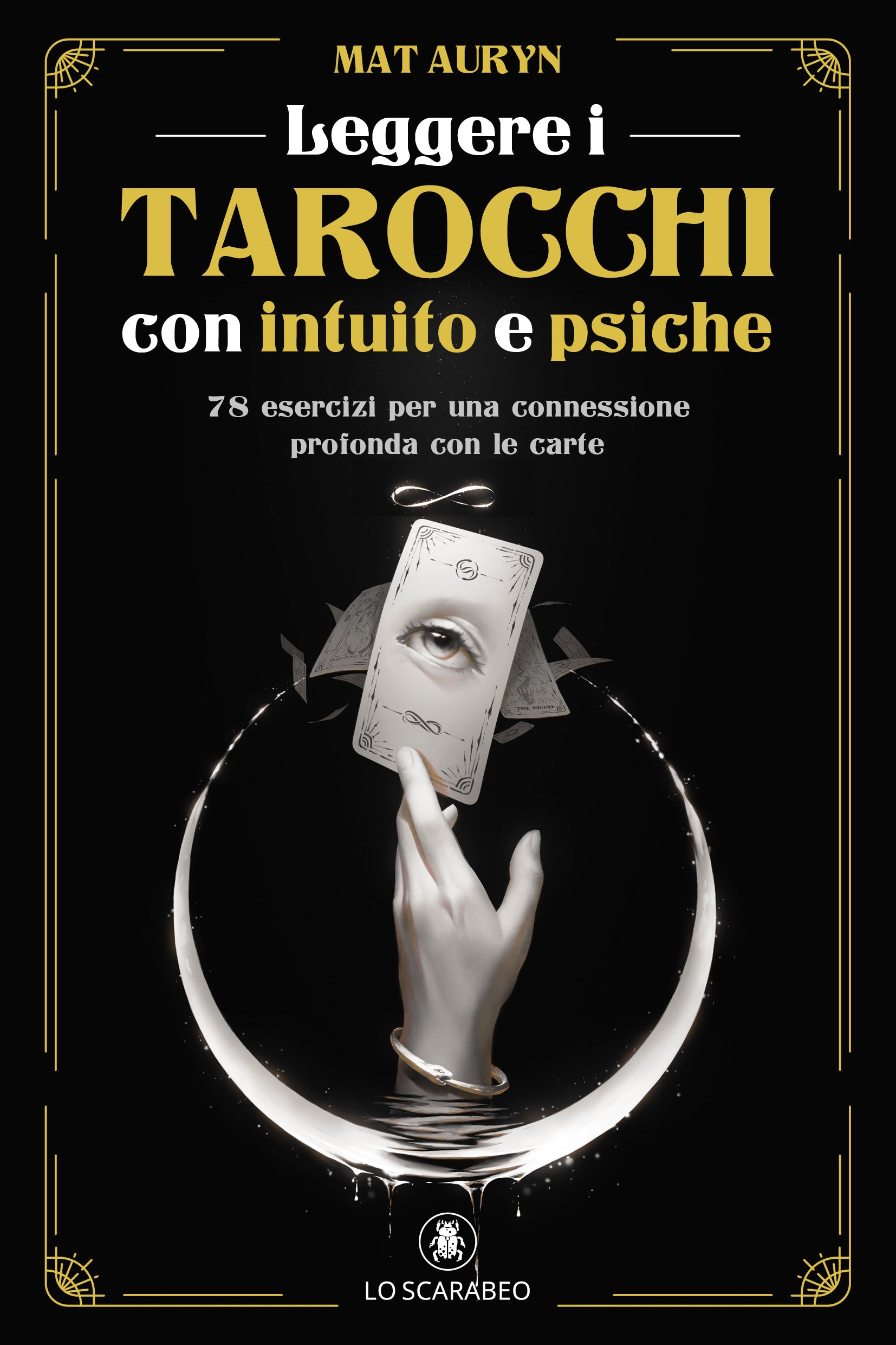 Leggere i Tarocchi con intuito e psiche